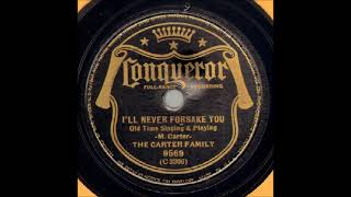 Ill Never Forsake You Carter Family 1941