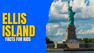 Ellis Island  Facts for Kids