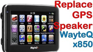 Replace GPS speaker Replace Wayteq x850 GPS speaker Ep.251