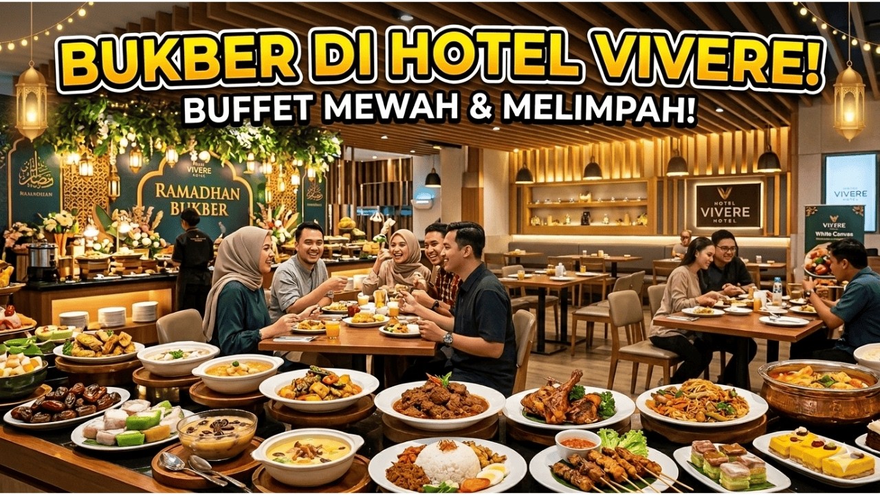 Bukber Mewah di Hotel Vivere! Menu Ramadan-nya Bikin Kalap