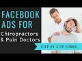 Facebook Ads For Chiropractors: Step by Step Funnel With Ads