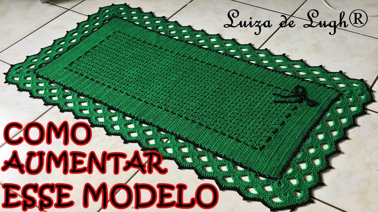 COMO AUMENTAR O TAPETE RETANGULAR BICO ARCOS # Luiza de Lugh®