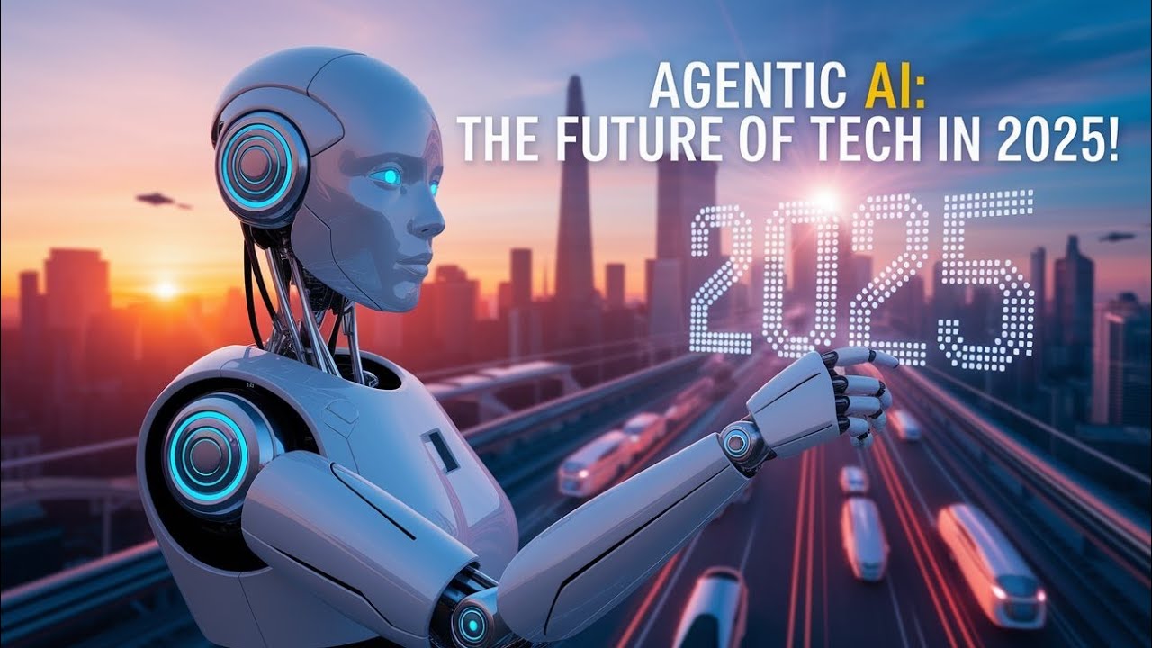 Agentic AI: The Future of Tech in 2025! - YouTube