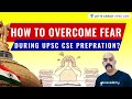How to overcome fear during upsc cse preparation  ias 2021  dr sidharth arora
