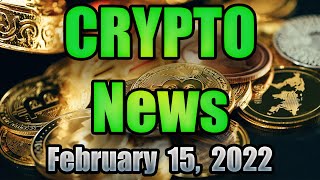 What Happened In Crypto Today? Summaries - Feb 15, 2022