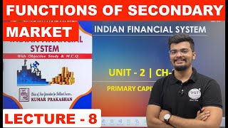 Functions Of Secondary Market Indian Financial System Unit 2 Lecture 8 Ugt