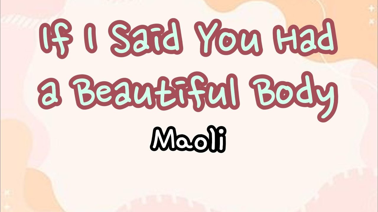 If I Said you had a Beautiful Body - Maoli If I Said you had a Beautiful Body - Maoli