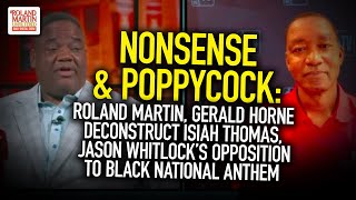 Roland Martin, Gerald Horne Deconstruct Isiah Thomas, Jason Whitlock's Opposition To Black Anthem