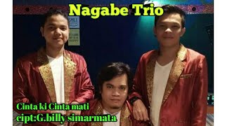Nagabe Trio || cover cinta ki cinta mati || cipt:G.billy simarmata