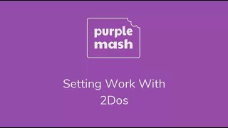 Setting Work as 2Do's in Purple Mash