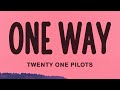 Twenty One Pilots One Way 