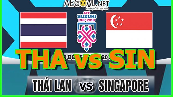 Tường thuật THAILAND vs SINGAPORE (THÁI LAN - SINGAPORE) - SEAGAME 30