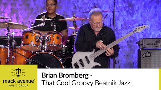 Brian Bromberg - That Cool Groovy Beatnik Jazz (Live at Berks Jazz Festival)