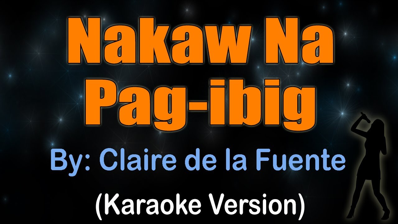 NAKAW NA PAG IBIG - Claire dela Fuente (Karaoke version)