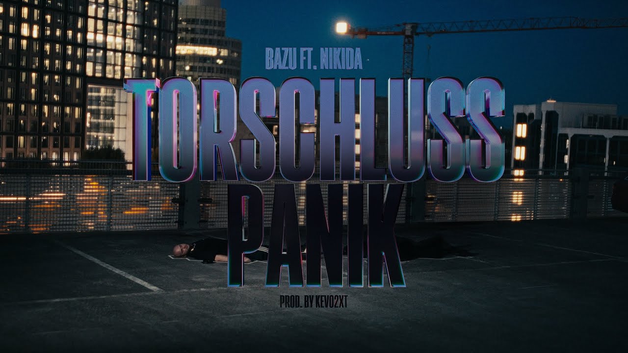 在 YouTube 上观看 BAZU ft. NIKIDA - TORSCHLUSSPANIK 在 YouTube 上观看 BAZU ft. NIKIDA - TORSCHLUSSPANIK