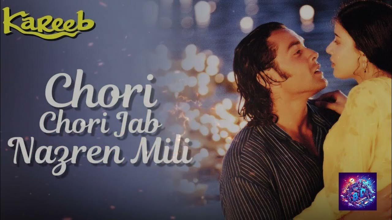 Chori Chori Jab Nazrein Mili Song Download Chori Chori Jab Nazrein Mili - Kareeb - YouTube