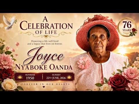 CELEBRATING THE LIFE OF THE LATE MAMA JOYCE NYABOKE OANDA