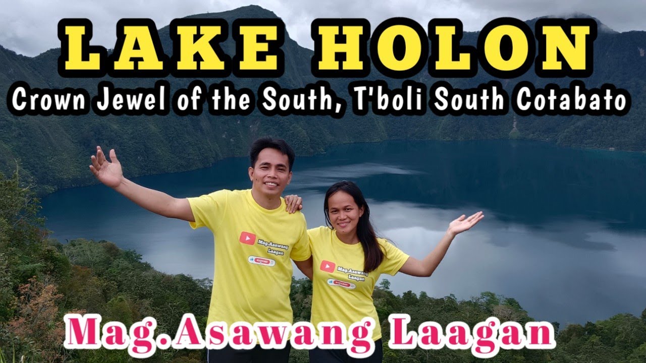 LAKE HOLON II CROWN JEWEL OF THE SOUTH II T'BOLI SOUTH COTABATO II