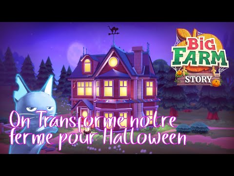 Big Farm Story - On transforme notre Ferme pour Halloween !