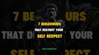 7 Behaviors That Destroy Your Self-Respect | Stoic Philosophy