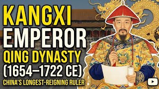 Kangxi Emperor The Longest-Reigning Emperor In Chinese History
