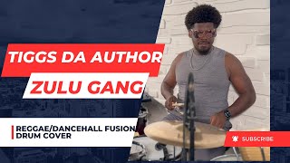 Tiggs Da Author - Zulu Gang - Reggae/Dancehall Fusion Drum Cover