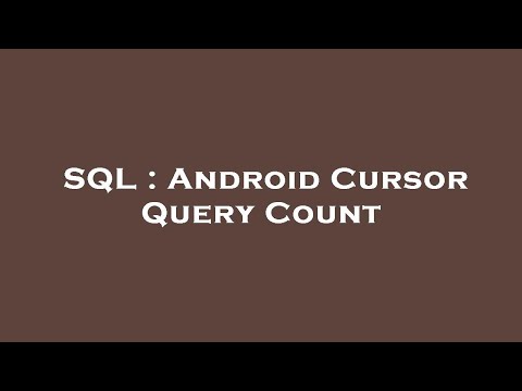SQL : Android Cursor Query Count