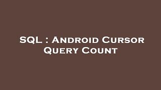 SQL : Android Cursor Query Count
