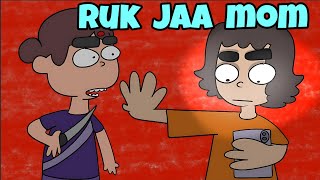 Ruk jaa mom!!! /Animated video/Funny /short