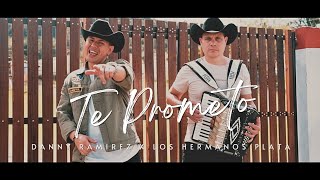Te Prometo - Danny Ramirez x Los Hermanos Plata (Video Oficial)