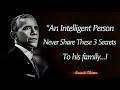 Never Share These 3 Secrets The Wise Never Do Barack Obama S Powerful Quotes About Happy Life Never Share These 3 Secrets The Wise Never Do Barack Obama S Powerful Quotes About Happy Life