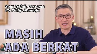 MASIH ADA BERKAT || Saat Teduh Bersama Ps Philip Mantofa || Faith Hope and Love Channel 