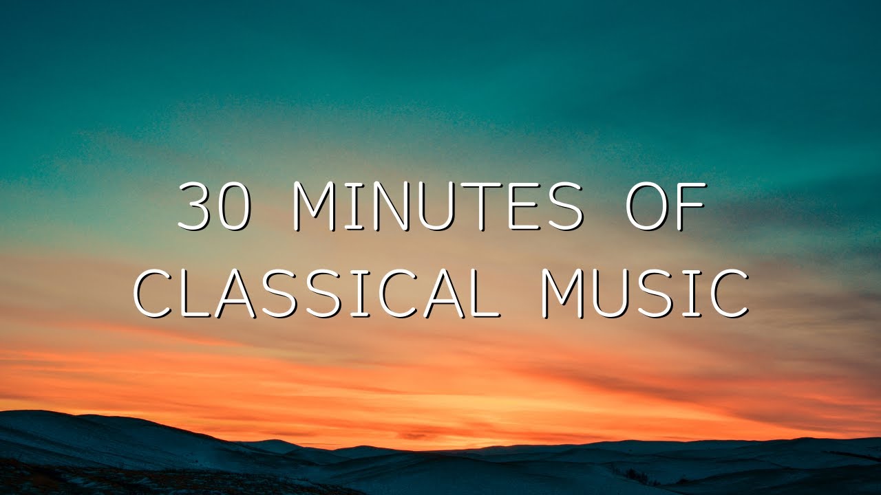 30 minutes of classical music / 30分のクラシック音楽 - YouTube
