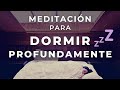 Meditación para DORMIR PROFUNDAMENTE con Música Relajante 😴 Sueño Reparador