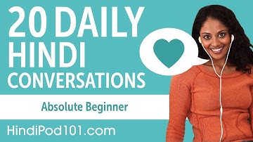 20 Daily Hindi Conversations - Hindi Practice for Absolute Beginners