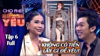 [ CHO PHÉP ĐƯỢC YÊU TẬP 6 ] Ca Sĩ Kim Ny Ngọc đưa ra tiêu chuẩn tuyển chọn bạn trai gắt gao