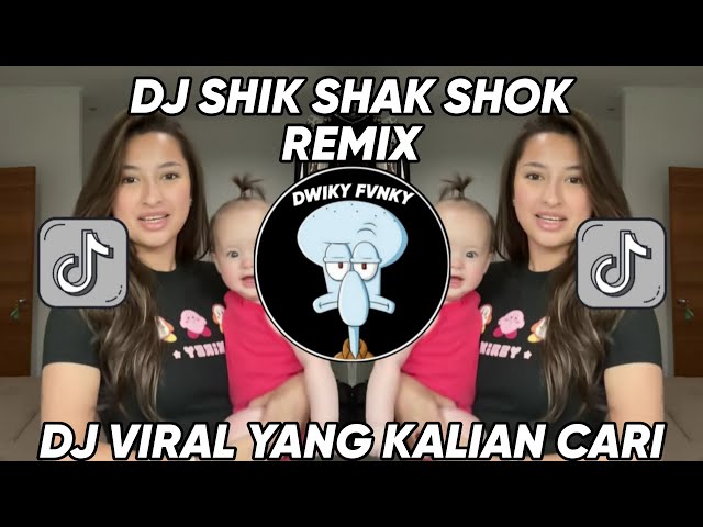 DJ SHIK SHAK SHOK REMIX VIRAL TIKTOK 2024 SHIK SHAK SHOK REMIX class=