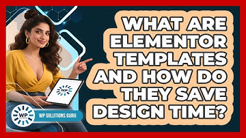 What Are Elementor Templates And How Do They Save Design Time? - WP Solutions Guru