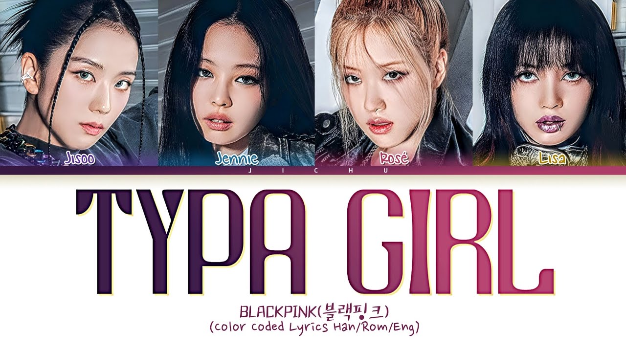 BLACKPINK 'Typa Girl' Lyrics (Color Coded Lyrics) - YouTube