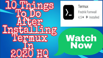 10 Things To Do After Installing Termux in 2020 | HQ #termux #hacking #non_rooted