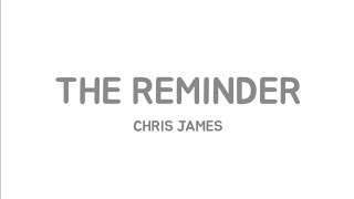 Chris James - The Reminder (lyrics video)