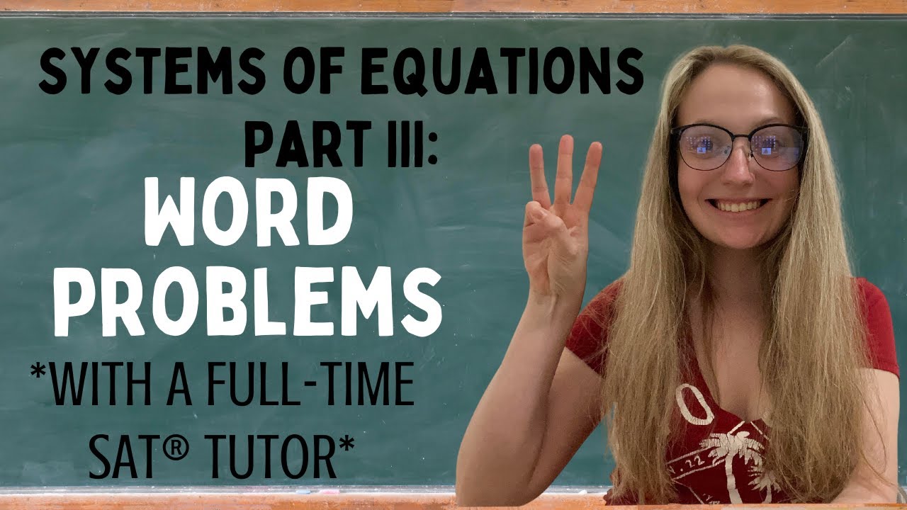 Systems of Equations: Word Problems *With a Full-Time SAT® Tutor* - YouTube