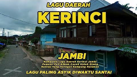 Lagu Daerah Kerinci Jambi Full Album, Teman Dalam Perjalanan Bersama Keluarga