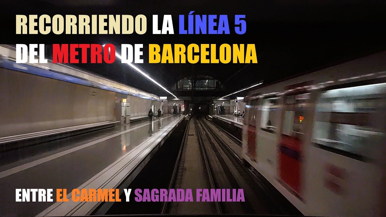 Recorriendo la Línea 5 del Metro de Barcelona (Entre El Carmel y Sagrada Familia)