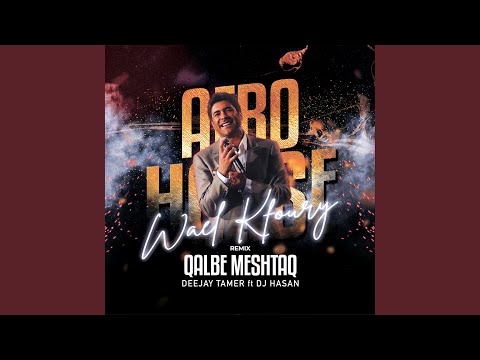 قلبي مشتاق ريمكس 