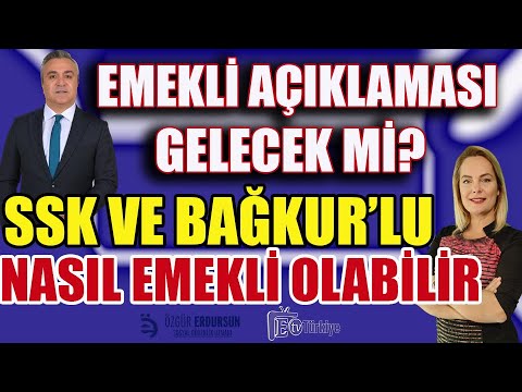 #CANLI Emekli Açıklaması Gelecek mi ? SSK ve Bağkurlu Nasıl Emekli Olabilir ?