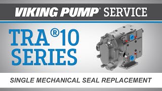 TRA®10 Series | Single Mechanical Seal Replacement