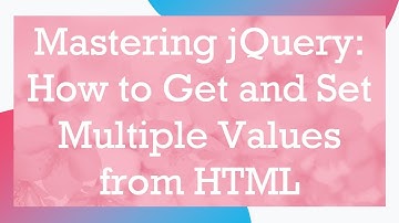 Mastering jQuery: How to Get and Set Multiple Values from HTML