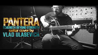 PANTERA - Strength Beyond Strength (Guitar Cover by Vlad Ulasevich)