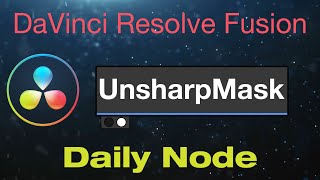 DaVinci Resolve Fusion Unsharp Mask Node